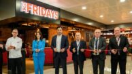 DEV AMERİKAN ZİNCİRİ TGI FRIDAYS İSG’DE AÇILDI