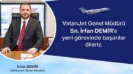 VATANJET YENİ GENEL MÜDÜRÜ İRFAN DEMİR